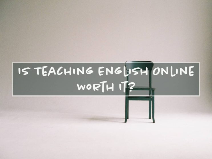 You are currently viewing Is Teaching English Online Worth It?
