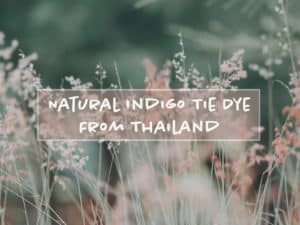Read more about the article Natural Indigo Tie Dye from Thailand