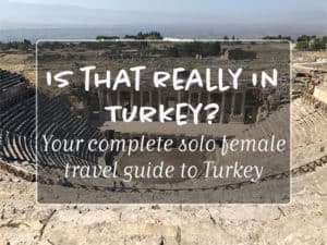 Read more about the article Solo Female Travel in Turkey | Discover the Country with Confidence and Ease