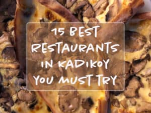 Read more about the article 15 Best Restaurants in Kadikoy – Cafes Included