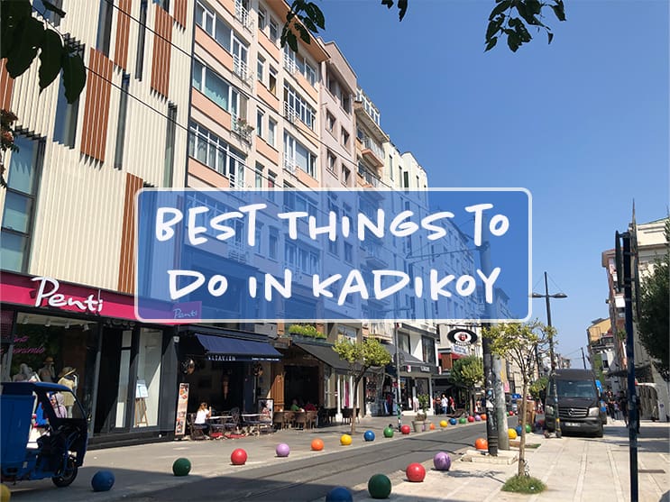 You are currently viewing Discovering Kadiköy: A Guide to the Best Things to Do in Istanbul’s Hip Neighborhood