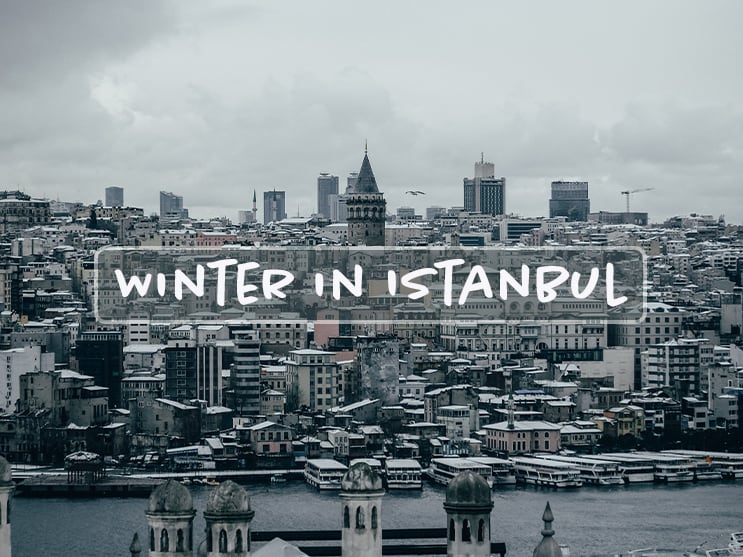 You are currently viewing Surviving Winter in Istanbul: A Guide to the Best Indoor and Outdoor Activities to Enjoy