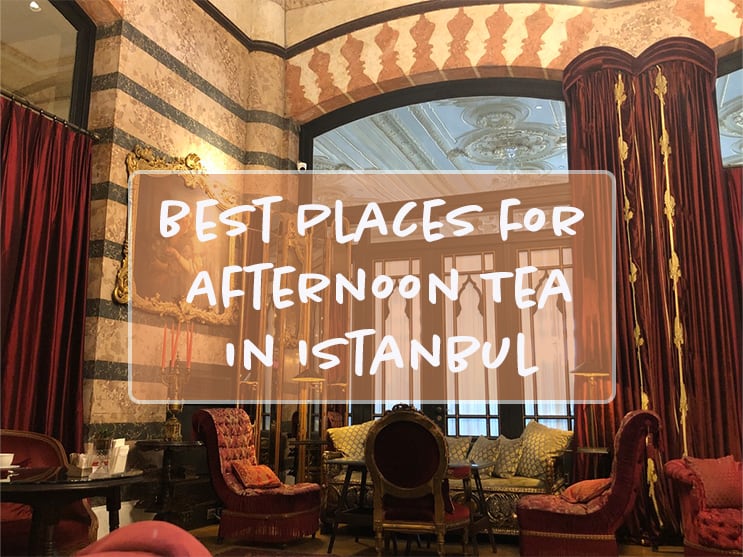 You are currently viewing The 7 Most Popular Afternoon Tea in Istanbul Locations Reviewed