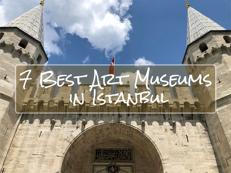 You are currently viewing 7 Best Art Museums in Istanbul