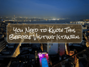 Read more about the article 10 Things to Know Before Visiting Istanbul