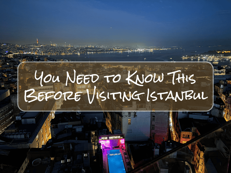 You are currently viewing 10 Things to Know Before Visiting Istanbul